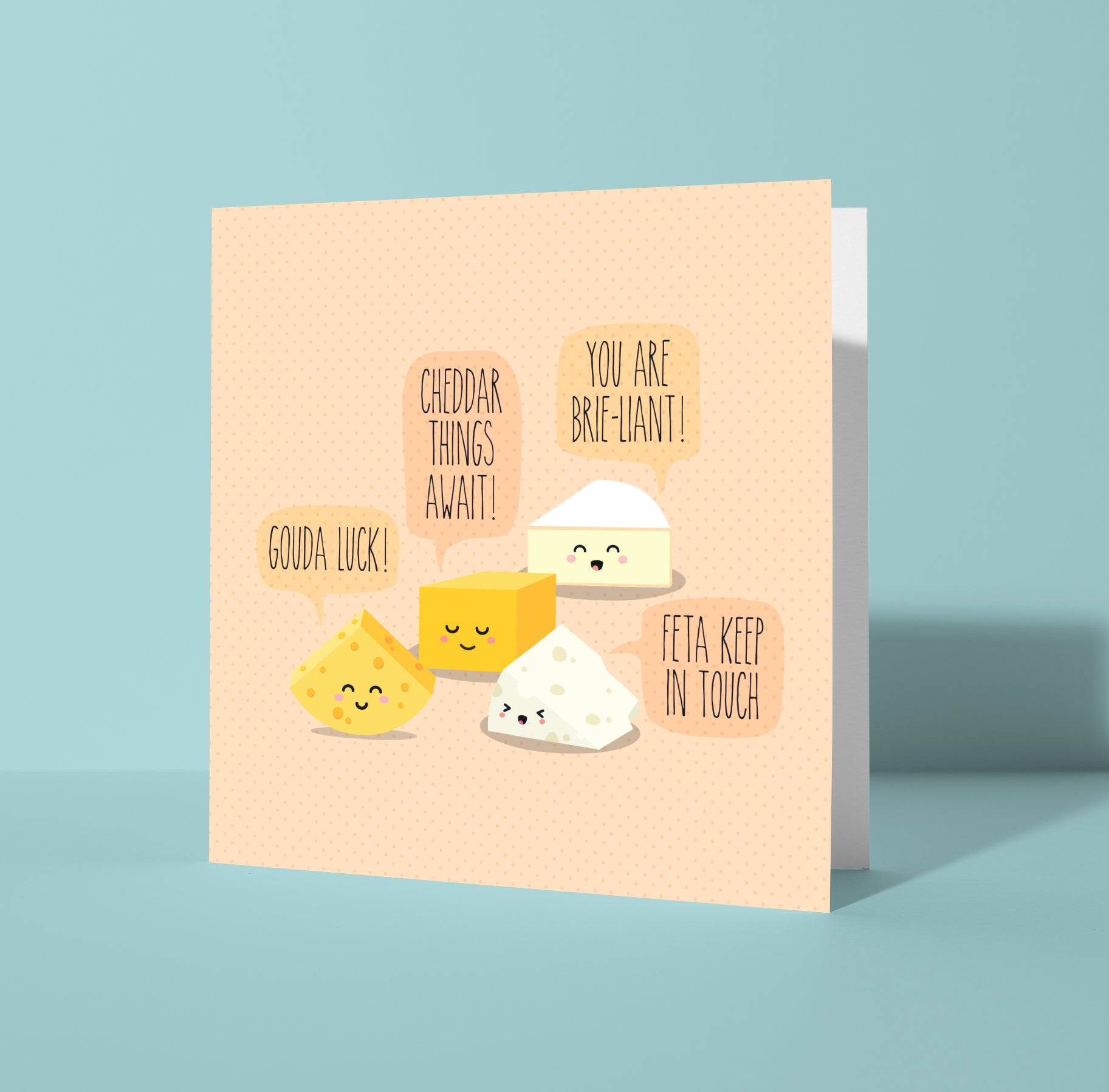 Gouda Luck, You are Brie-liant! Greeting card