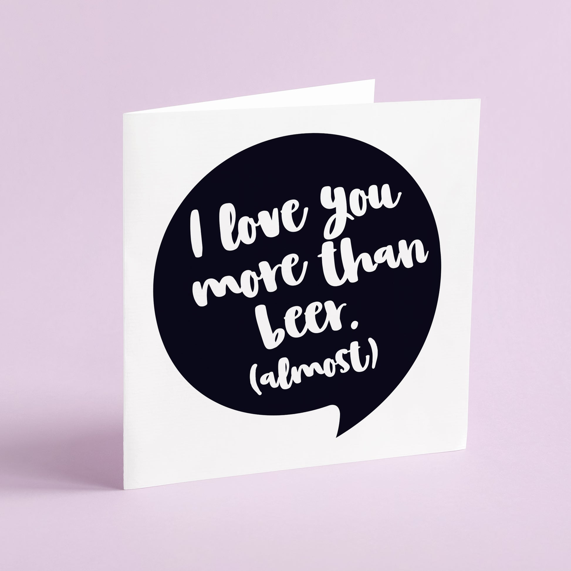 I love you more than beer - Greeting card