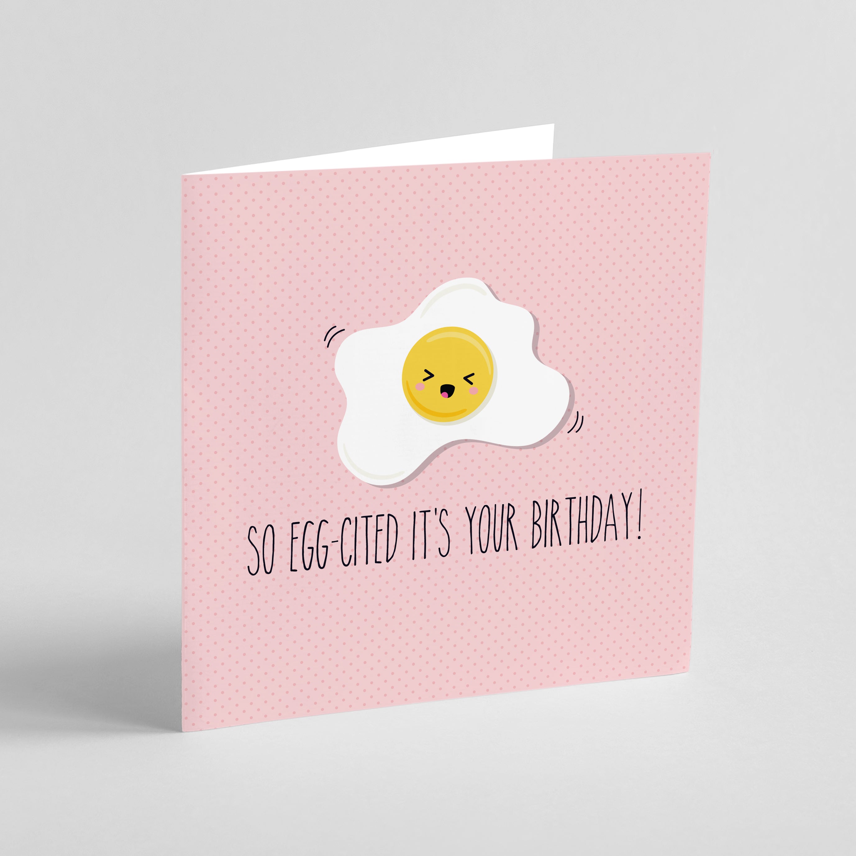 So Egg-Cited it's Your Birthday! Greeting card