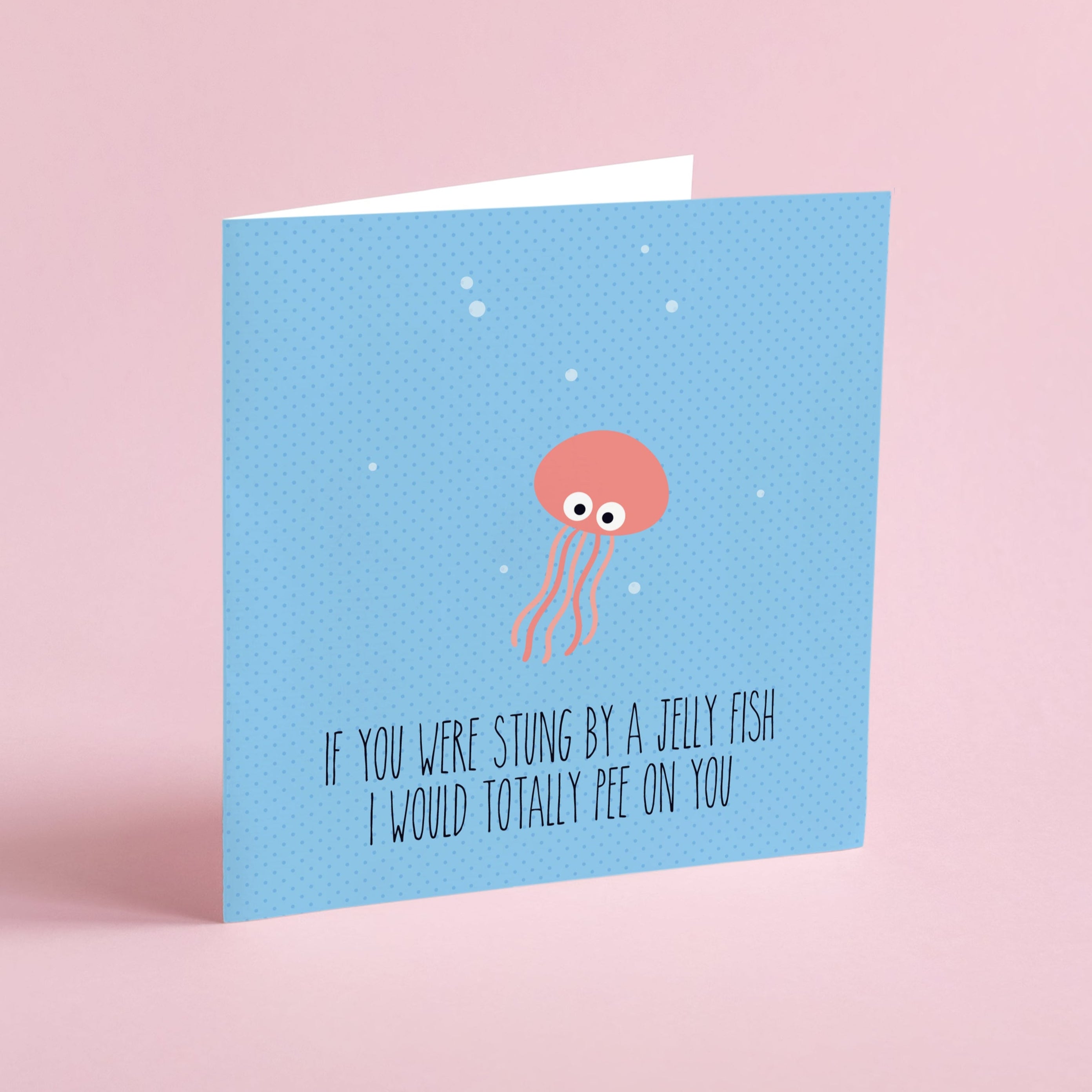 If You Were a Jellyfish I'd totally pee on you! Greeting card