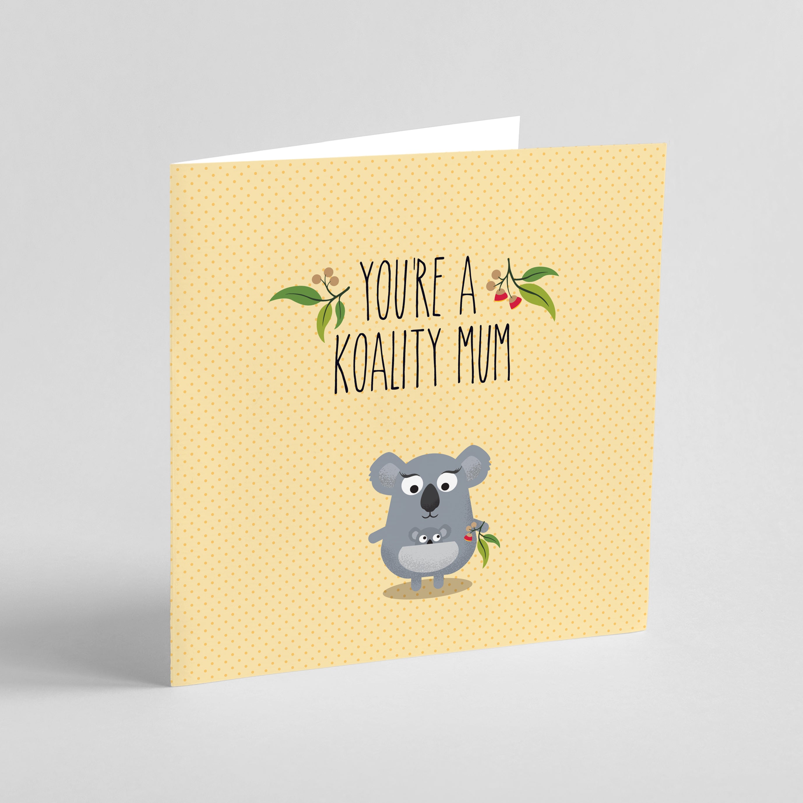 You're a Koality Mum! Greeting card
