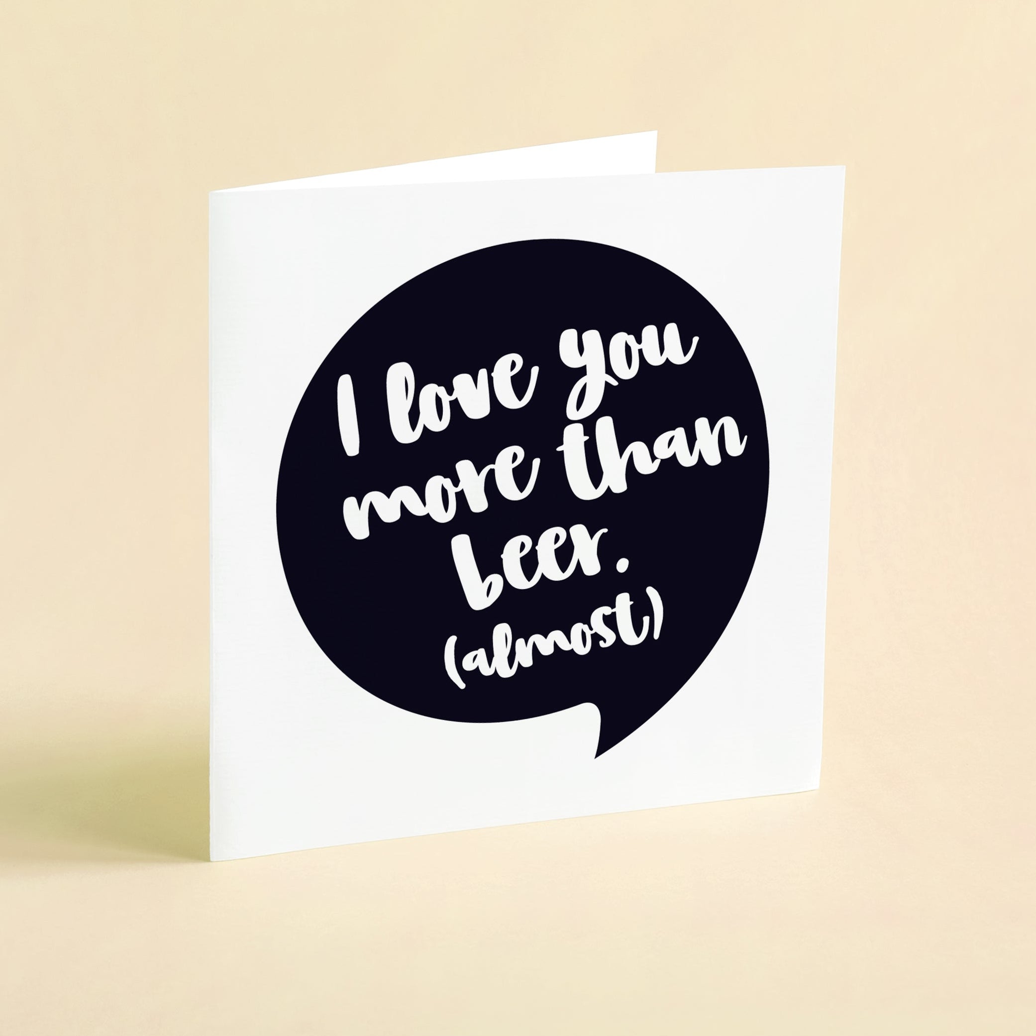 I love you more than beer (almost) - Greeting card