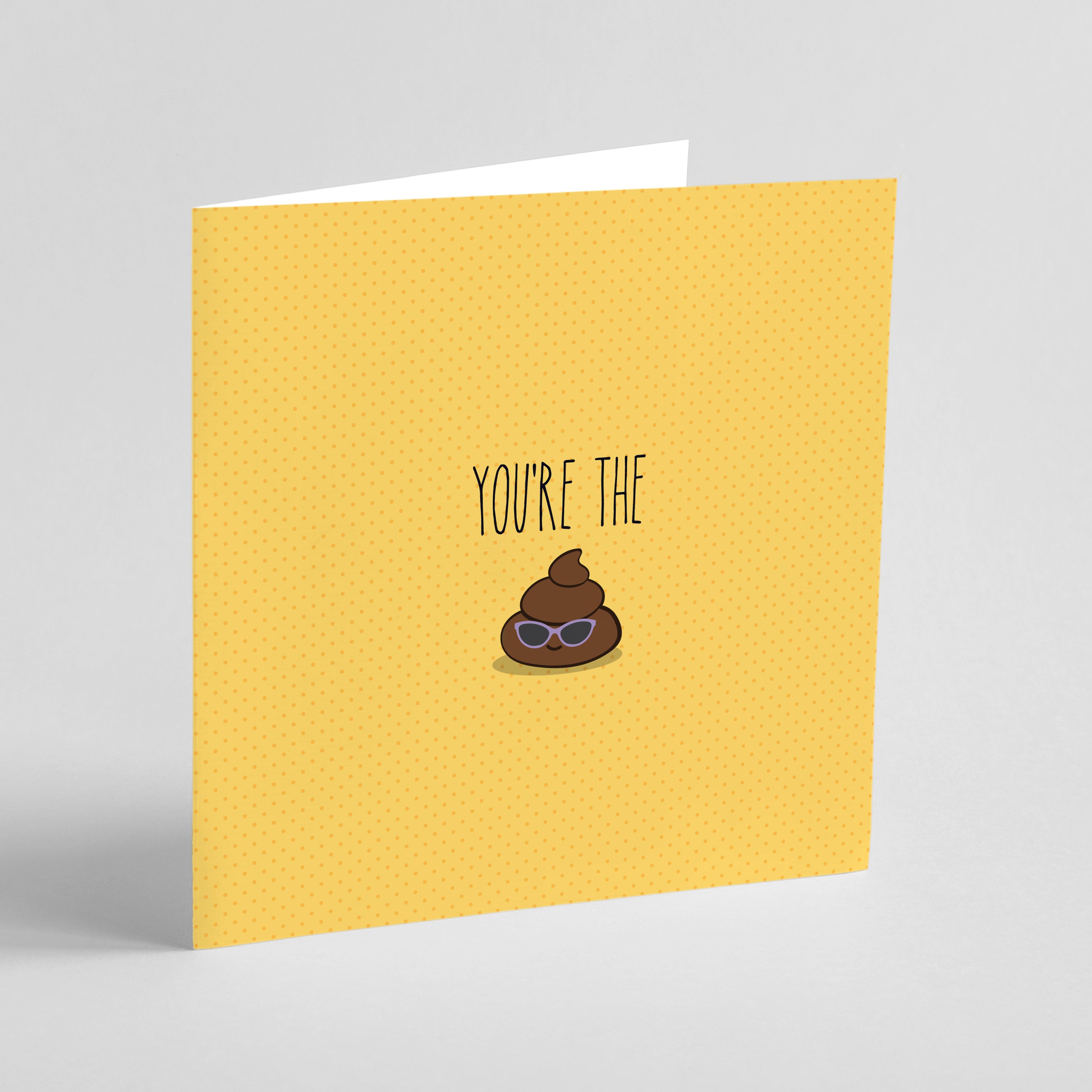 You're the Shit! Greeting card