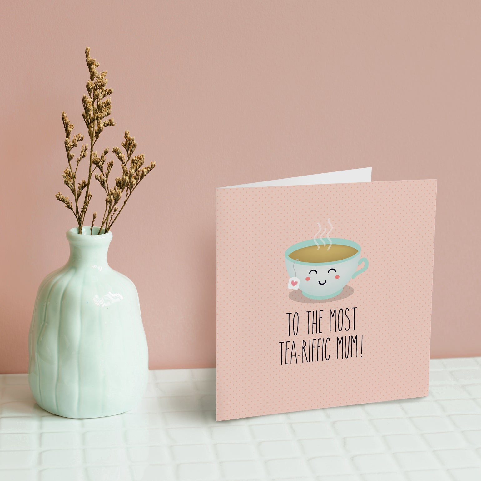 To the Most Tea-riffic Mum! Greeting card