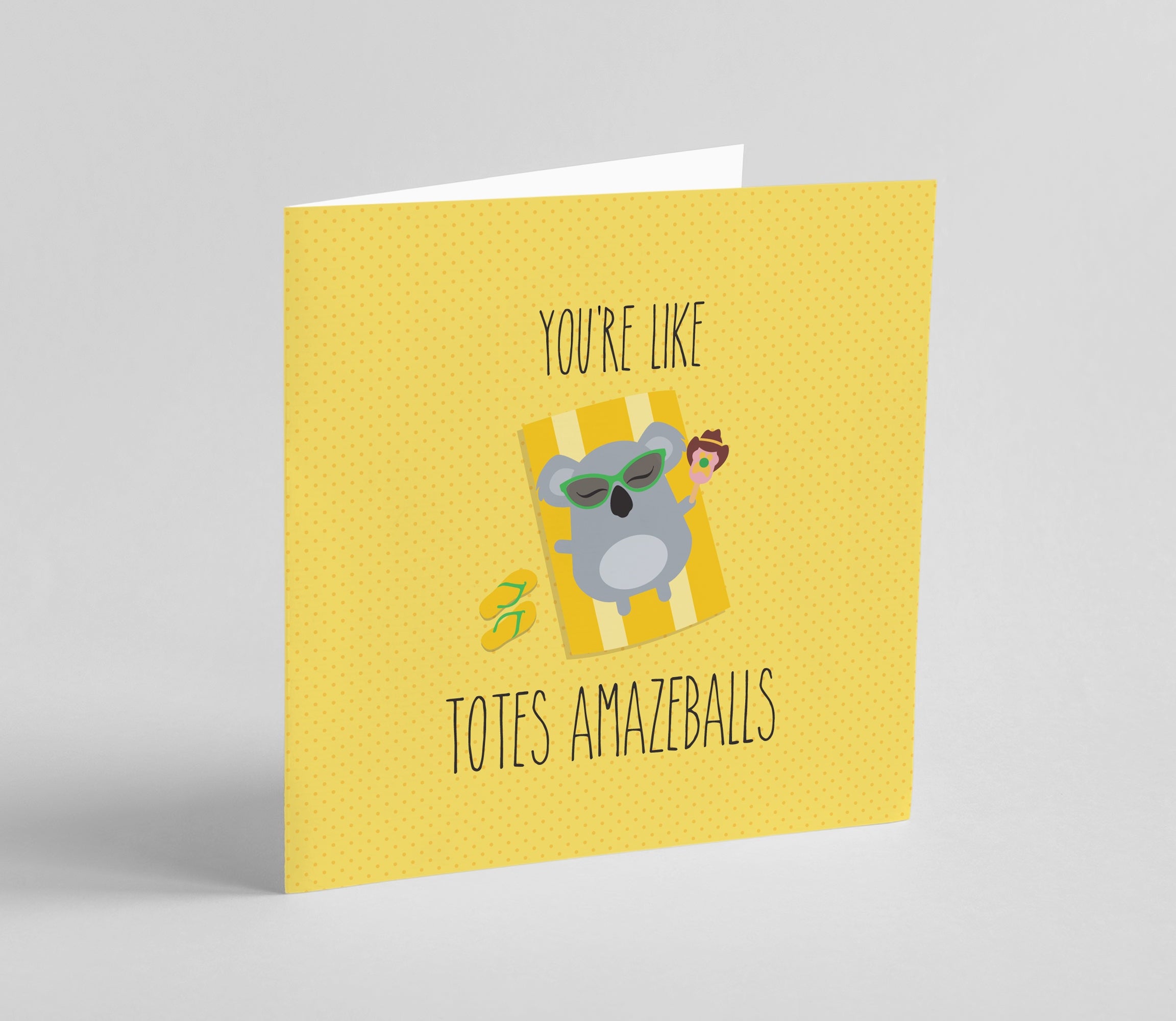 You're Totes Amazeballs! Greeting card